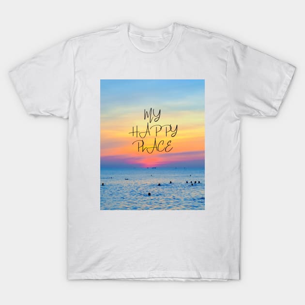 My happy place - beautiful ocean sunset design T-Shirt by Unapologetically me